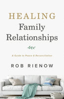 Healing Family Relationships - A Guide to Peace and Reconciliation-9780764235306