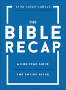 The Bible Recap - A One-Year Guide to Reading and Understanding the Entire Bible-9780764237034