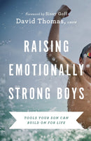 Raising Emotionally Strong Boys - Tools Your Son Can Build On for Life-9780764239984