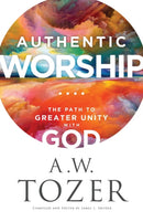 Authentic Worship - The Path to Greater Unity with God-9780764240287