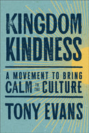 Kingdom Kindness : A Movement to Bring Calm to the Culture-9780764241994