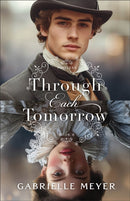 Through Each Tomorrow-9780764243028