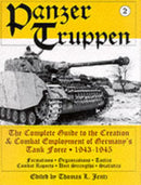 Panzertruppen : The Complete Guide to the Creation & Combat Employment of Germany's Tank Force  1943-1945/Formations  Organizations  Tactics Combat Reports  Unit Strengths  Statistics-9780764300806