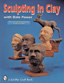 Sculpting in Clay With Dale Power-9780764301131
