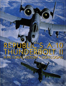 Republic's A-10 Thunderbolt II : A Pictorial History-9780764301476