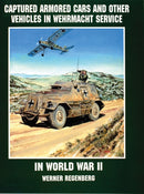 Captured Armored Cars and Vehicles in Wehrmacht Service in World War II-9780764301803