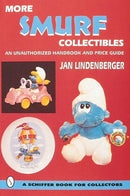 More Smurfr Collectibles : An Unauthorized Handbook & Price Guide-9780764304088