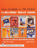 From Footlights to "The Flickers," Collectible Sheet Music : Broadway Shows and Silent Movies-9780764305528