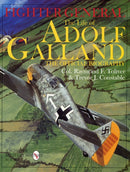 Fighter General : The Life of Adolf Galland: The Official Biography-9780764306785