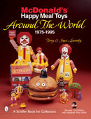 McDonald'sr Happy Mealr  Toys Around the World : 1975-1995-9780764310935