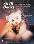Steiffr Bears and Other Playthings Past and Present-9780764311208