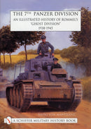 The 7th Panzer Division : An Illustrated History of Rommel's "Ghost Division" 1938-1945-9780764312083