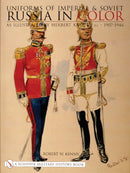 Uniforms of Imperial & Soviet Russia in Color : As Illustrated by Herbert Knotel, Jr 1907-1946-9780764313202