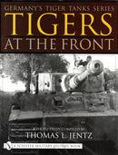 Germany''s Tiger Tanks Series Tigers at the Front