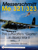 Messerschmitt Me 321/323 : The Luftwaffe's "Giants" in World War II-9780764314421