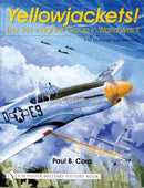 Yellowjackets! : The 361st Fighter Group in World War II - P-51 Mustangs over Germany-9780764314667