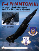 F-4 Phantom IIs of the USAF Reserve and Air National Guard-9780764316272