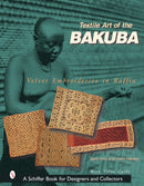Textile Art of the Bakuba : Velvet Embroideries in Raffia-9780764316852