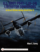 U.S. Navy PB4Y-1 (B-24) Liberator Squadrons : in Great Britain during World War II-9780764317750