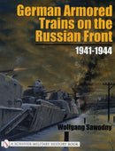 German Armored Trains on the Russian Front : 1941-1944-9780764317835
