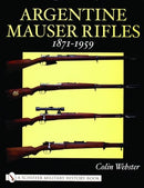Argentine Mauser Rifles 1871-1959-9780764318689