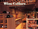 Wine Cellars : An Exploration of Stylish Storage-9780764319655