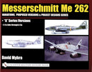 Messerschmitt Me 262: Variations, Proposed Versions & Project Designs Series : Me 262 "A" Series Versions - A-1a Jabo through A-5a-9780764320583