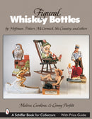 Figural Whiskey Bottles : by Hoffman, Lionstone, McCormick, Ski Country, and others-9780764321696