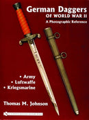 German Daggers of  World War II - A Photographic Reference : Volume 1 - Army  Luftwaffe  Kriegsmarine-9780764322037