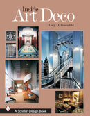 Inside Art Deco : A Pictorial Tour of Deco Interiors from their Origins to Today-9780764322754