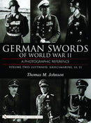 German Swords of World War II - A Photographic Reference : Vol.2: Luftwaffe, Kriegsmarine, SA, SS-9780764324338