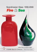 Scandinavian Glass 1930-2000: Fire & Sea : Fire & Sea-9780764324499
