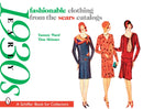 Fashionable Clothing from the Sears Catalogs: Early 1930s : Early 1930s-9780764326158