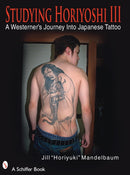 Studying Horiyoshi III : A Westerner's Journey Into Japanese Tattoo-9780764329685