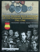 The Military Intervention Corps of the Spanish Blue Division in the German Wehrmacht 1941-1944 : Organization  Uniforms  Insignia  Documents-9780764331022