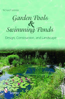 Garden Pools and Swimming Ponds : Design, Construction, and Landscape-9780764336362