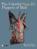 The Colorful Sogo Bo Puppets of Mali-9780764340659