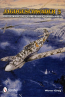 Jagdgeschwader 5 : The Luftwaffe's JG 5 "Eismeerjager" in World War II-9780764342721