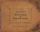 Frances L. Goodrich's Brown Book of Weaving Drafts-9780764345418