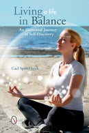Living a Life in Balance: An Elemental Journey of Self-Discovery : An Elemental Journey of Self-Discovery-9780764347481