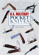 The Complete Book of U.S. Military Pocket Knives : From the Revolutionary War to the Present-9780764348273