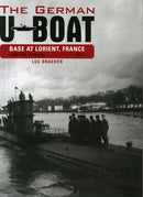 The German U-Boat Base at Lorient, France, Vol.1 : June 1940-June 1941-9780764348303