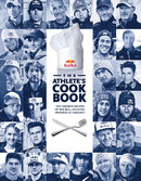 The Athlete's Cookbook : The Favorite Recipes of Red Bull Athletes, Prepared at Hangar-7-9780764349669