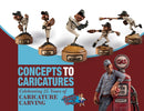 Concepts to Caricatures : Celebrating 25 Years of Caricature Carving-9780764349775
