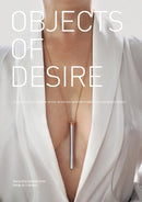 Objects of Desire : A Showcase of Modern Erotic Products and the Creative Minds Behind Them-9780764351044