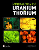 Mineralogy of Uranium and Thorium-9780764351136