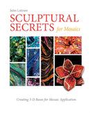 Sculptural Secrets for Mosaics : Creating 3-D Bases for Mosaic Application-9780764352447
