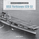 USS Yorktown (CV-5) : From Design and Construction to the Battles of Coral Sea and Midway-9780764352881