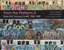 From the Platform 2 : More NYC Subway Graffiti, 1983-1989-9780764352904