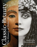 Classic Beauty : The History of Makeup-9780764353000